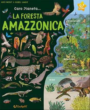La Foresta Amazzonica. Ediz. illustrata - Alex Woolf - Libro Doremì Junior 2023, Star | Libraccio.it