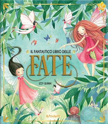 Il fantastico libro delle fate. Ediz. a colori - Izzy Quinn - Libro Doremì Junior 2023 | Libraccio.it