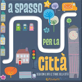 A spasso per la città. Le stradine. Ediz. a colori - Katie Haworth - Libro Doremì Junior 2023 | Libraccio.it