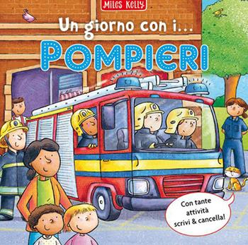 Un giorno con i... pompieri. Scrivo & imparo. Ediz. a colori - Miles Kelly - Libro Doremì Junior 2023, Miles Kelly | Libraccio.it