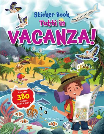 Tutti in vacanza! Sticker book. Ediz. a colori - Joli Hannah - Libro Doremì Junior 2024 | Libraccio.it