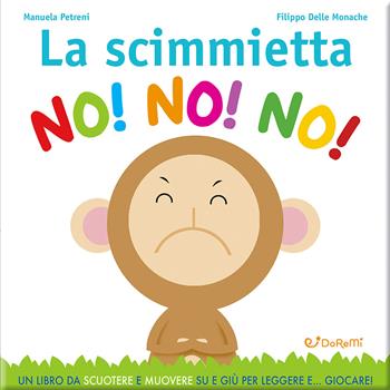 La scimmietta no! no! no! Ediz. illustrata - Manuela Petreni - Libro Doremì Junior 2024, Leggi giocando | Libraccio.it