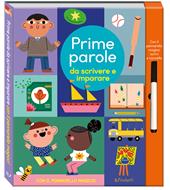 Prime parole da scrivere e imparare. Scrivi cancella & riscrivi. Ediz. a colori. Con pennarello magico