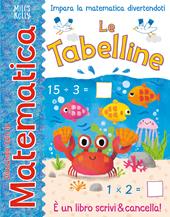 Le tabelline. Giocando con la matematica. Ediz. a colori