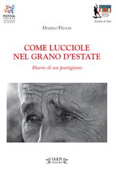 Come lucciole nel grano d'estate. Diario di un partigiano