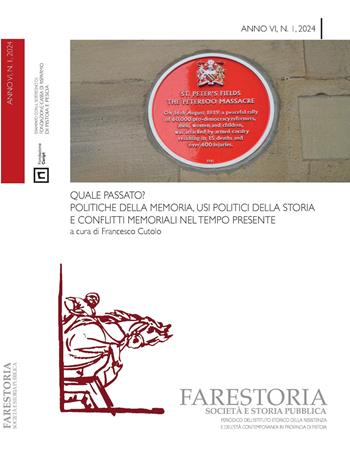 Farestoria. Società e storia pubblica (2024). Vol. 1: Quale passato? Politiche della memoria, usi politici della storia e conflitti memoriali nel tempo presente  - Libro I.S.R.Pt Editore 2025 | Libraccio.it