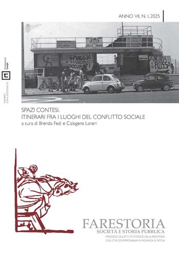 Farestoria. Società e storia pubblica (2025). Vol. 1: Spazi contesi. Itinerari fra i luoghi del conflitto sociale  - Libro I.S.R.Pt Editore 2026 | Libraccio.it