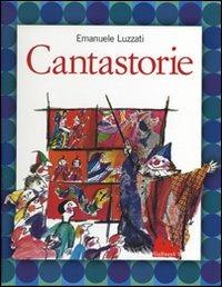 Cantastorie - Emanuele Luzzati - Libro Gallucci 2007, Illustrati | Libraccio.it
