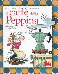 Il caffè della Peppina. Con CD Audio - Alberto Anelli, Tony Martucci - Libro Gallucci 2007, Illustrati | Libraccio.it