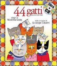 44 gatti. Con CD-AUDIO - Giuseppe Casarini, Nicoletta Costa - Libro Gallucci 2007, Gli indistruttilibri | Libraccio.it