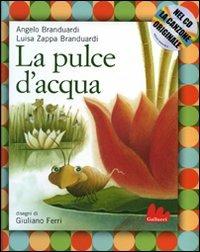 La pulce d'acqua. Con CD Audio - Angelo Branduardi - Libro Gallucci 2007, Illustrati | Libraccio.it