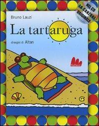 La tartaruga. Ediz. illustrata. Con CD Audio - Altan, Bruno Lauzi - Libro Gallucci 2007, Illustrati | Libraccio.it