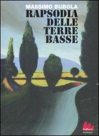 Rapsodia delle terre basse - Massimo Bubola - Libro Gallucci 2009, Universale Gallucci | Libraccio.it