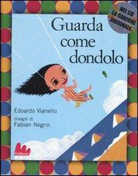 Guarda come dondolo. Con CD Audio - Edoardo Vianello, Fabian Negrin - Libro Gallucci 2008, Illustrati | Libraccio.it