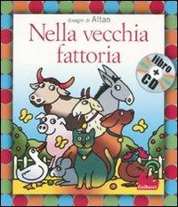 Nella vecchia fattoria. Ediz. illustrata. Con CD Audio - Altan, QUARTETTO CETRA, GORNI KRAMER - Libro Gallucci 2008, Gli indistruttilibri | Libraccio.it