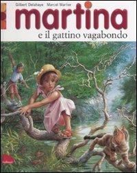 Martina e il gattino vagabondo - Gilbert Delahaye, Marcel Marlier - Libro Gallucci 2008, Martina | Libraccio.it