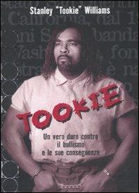 Tookie. Un vero duro contro il bullismo e le sue conseguenze - Stanley T. Williams - Libro Gallucci 2008, Universale Gallucci | Libraccio.it