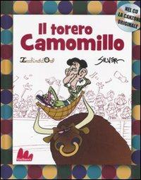 Il torero Camomillo. Con CD Audio - Silver - Libro Gallucci 2008, Illustrati | Libraccio.it