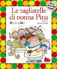 Le tagliatelle di nonna Pina. Con CD Audio - Silvia Ziche - Libro Gallucci 2009, Illustrati | Libraccio.it