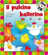 Il pulcino ballerino. Con CD Audio - Annamaria Passaro - Libro Gallucci 2009, Gli indistruttilibri | Libraccio.it