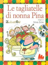 Le tagliatelle di nonna Pina. Ediz. illustrata. Con CD Audio  - Libro Gallucci 2009, Gli indistruttilibri | Libraccio.it