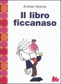 Il libro ficcanaso - Andrea Valente - Libro Gallucci 2009, Universale d'Avventure e d'Osservazioni | Libraccio.it