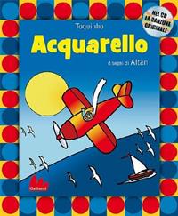 Acquarello. Ediz. illustrata. Con CD Audio - Toquinho, Altan - Libro Gallucci 2009, Illustrati | Libraccio.it