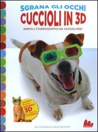 Cuccioli in 3D. Animali stereoscopici da coccolare! Con gadget - Barry Rothstein, Betsy Rothstein - Libro Gallucci 2010, Illustrati | Libraccio.it