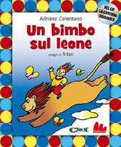 Un bimbo sul leone. Ediz. illustrata. Con CD Audio