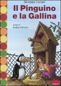 Il pinguino e la gallina - Giuseppe Lisciani - Libro Gallucci 2011, Universale d'Avventure e d'Osservazioni. Baby | Libraccio.it