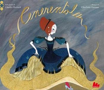 Cenerentola. Ediz. illustrata - Charles Perrault, Charlotte Gastaut - Libro Gallucci 2012, Illustrati | Libraccio.it