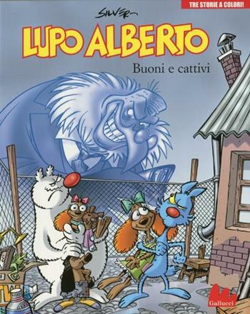 Lupo Alberto. Tre storie a colori. Buoni e cattivi. Vol. 4 - Silver - Libro Gallucci 2012, Illustrati | Libraccio.it
