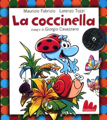 La coccinella. Con CD Audio - Maurizio Fabrizio, Lorenzo Tozzi - Libro Gallucci 2012, Gli indistruttilibri | Libraccio.it