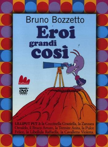 Eroi grandi così. Lilliput 2. DVD. Con libro. Vol. 2 - Bruno Bozzetto - Libro Gallucci 2012, Stravideo | Libraccio.it