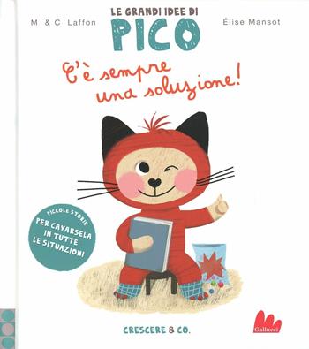 C'è sempre una soluzione! Le grandi idee di Pico. Vol. 1 - Martine Laffon, Caroline Laffon - Libro Gallucci 2012, Illustrati | Libraccio.it