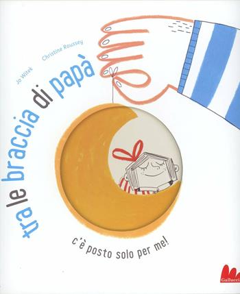 Tra le braccia di papà. Ediz. illustrata - Jo Witek - Libro Gallucci 2012 | Libraccio.it