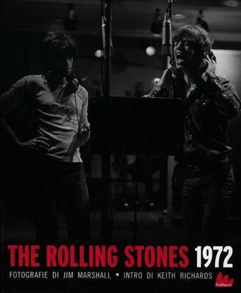 The Rolling Stones 1972. Ediz. illustrata - Michelle Dunn Marsh, Jim Marshall - Libro Gallucci 2012 | Libraccio.it
