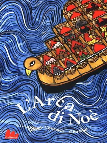 L' arca di Noè - Gita Wolf, Joydeb Chitrakar - Libro Gallucci 2012 | Libraccio.it