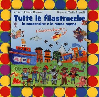 Tutte le filastrocche, le canzoncine e le ninne nanne. Ediz. illustrata  - Libro Gallucci 2012, Illustrati | Libraccio.it