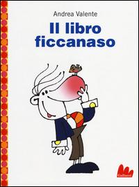 Il libro ficcanaso - Andrea Valente - Libro Gallucci 2014, Universale d'Avventure e d'Osservazioni. Baby | Libraccio.it