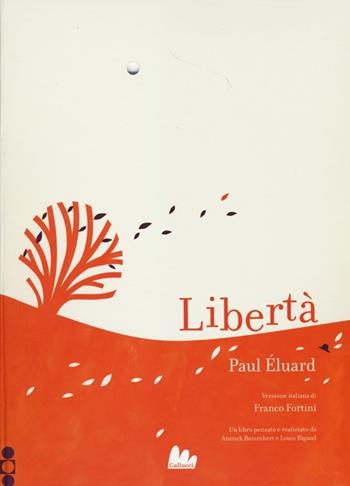 Libertà - Paul Éluard, Anouck Boisrobert, Louis Rigaud - Libro Gallucci 2013 | Libraccio.it