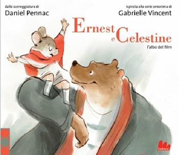 Ernest e Celestine. L'albo del film. Ediz. illustrata  - Libro Gallucci 2012, Illustrati | Libraccio.it