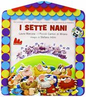 I sette nani. Ediz. illustrata. Con CD Audio