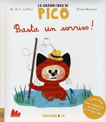 Basta un sorriso! Le grandi idee di Pico. Ediz. illustrata. Vol. 5 - Martine Laffon, Caroline Laffon, Élise Mansot - Libro Gallucci 2013, Illustrati | Libraccio.it