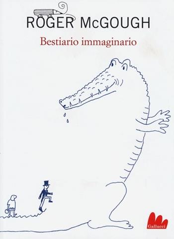 Bestiario immaginario. Testo inglese a fronte - Roger McGough - Libro Gallucci 2013, Universale d'Avventure e d'Osservazioni | Libraccio.it