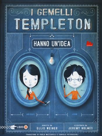 I gemelli Templeton hanno un'idea. Vol. 1 - Ellis Weiner - Libro Gallucci 2013, Universale d'Avventure e d'Osservazioni | Libraccio.it