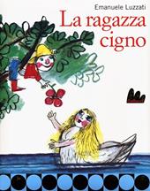 La ragazza cigno. Ediz. illustrata