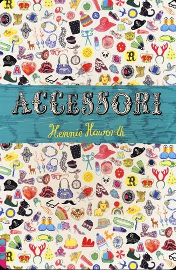 Accessori. Con adesivi - Hennie Haworth - Libro Gallucci 2013 | Libraccio.it
