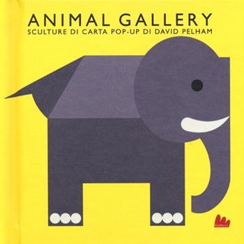 Animal gallery. Sculture di carta. Libro pop-up. Ediz. illustrata - David Pelham - Libro Gallucci 2013 | Libraccio.it