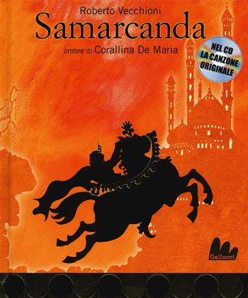 Samarcanda. Ediz. illustrata. Con CD Audio - Roberto Vecchioni - Libro Gallucci 2014, Creste d'oro | Libraccio.it